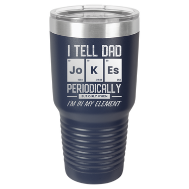 I Tell Dad Jokes 30oz Ringneck Tumbler